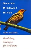 Saving Migrant Birds: Developing Strategies for the Future (Corrie Herring Hooks Series)