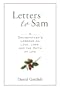 Letters to Sam: A Grandfather's Lessons on Love, Loss, and the Gifts of Life