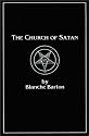 The Church of Satan: A History of the World's Most Notorious Religion
