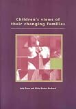 Children's Views of Their Changing Families (Families & Children in Transition) Children's Views of Their Changing Families (Families & Children in Transition)