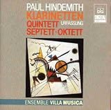 Paul Hindemith: Clarinet Quintet (First Version) / Septet / Octet - Ensemble Villa Musica
