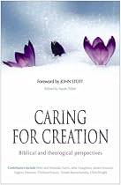 Caring for Creation: Biblical and Theological Perspectives