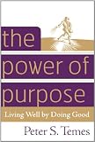 The Power of Purpose: Living Well by Doing Good