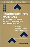 Nanostructured Materials: Selected Synthesis Methods, Properties and Applications (Electronic Materials: Science & Technology)