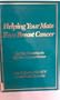 Helping Your Mate Face Breast Cancer: Tips for Becoming an Effective Support Partner for the One You Love During the Breast Cancer Experience