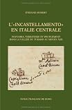 L'incastellamento en Italie centrale: pouvoirs, territoire et peuplement dans la vall�e du Turano au Moyen Age
