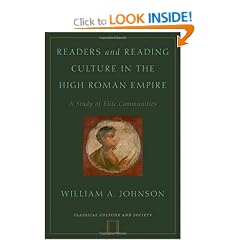 Readers and Reading Culture in the High Roman Empire: A Study of Elite Communities (CLASSICAL CULTURE & SOCIETY SERIES)