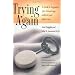 Trying Again: A Guide to Pregnancy After Miscarriage, Stillbirth, and Infant Loss