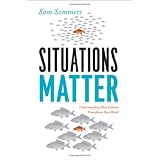Situations Matter: Understanding How Context Transforms Your World