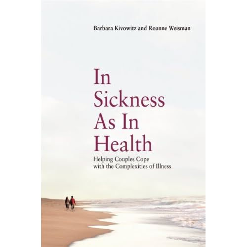 In Sickness as in Health: Helping Couples Cope with the Complexities of Illness