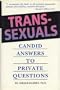 Transsexuals: Candid Answers to Private Questions