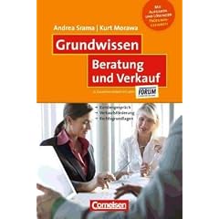 Grundwissen: Beratung und Verkauf: Kundengespr�ch - Verkaufsf�rderung - Rechtsgrundlagen