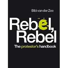 Rebel, Rebel: The Protestor's Handbbook