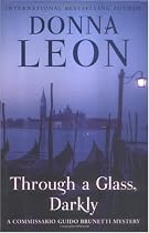 Through a Glass, Darkly: A Commissario Guido Brunetti Mystery