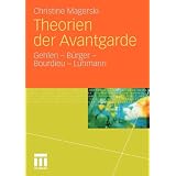 Theorien Der Avantgarde: Gehlen - B�rger - Bourdieu - Luhmann (German Edition)von "Christine Magerski"