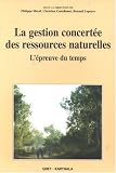 La gestion concert�e des ressources naturelles : L'�preuve du temps