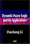 Dynamic Fuzzy Logic and Its Applications