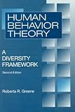 Human Behavior Theory: A Diversity Framework (Modern Applications of Social Work)