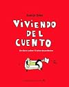 Viviendo del cuento / Living the Story (Spanish Edition) Ill edition by Saez, Juanjo published by Random House Mondadori Paperback