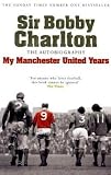 My Manchester United Years: The Autobiography