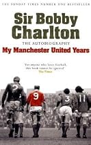 My Manchester United Years: The Autobiography