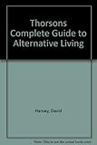 Thorsons complete guide to alternative living