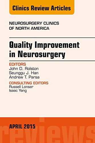 Quality Improvement in Neurosurgery, An Issue of Neurosurgery Clinics of North America, (The Clinics: Surgery)