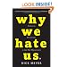 Why We Hate Us: American Discontent in the New Millennium