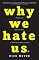 Why We Hate Us: American Discontent in the New Millennium