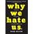 Why We Hate Us: American Discontent in the New Millennium