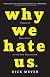 Why We Hate Us