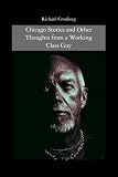 Chicago Stories and Other Thoughts from a Working Class Guy