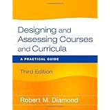 Designing and Assessing Courses and Curricula: A Practical Guide