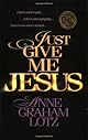 Just Give Me Jesus
