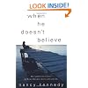 When He Doesn't Believe: Help and Encouragement for Women Who Feel Alone in Their Faith