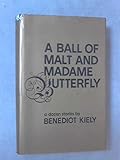 A ball of malt and Madame Butterfly : a dozen stories