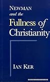 Newman and the fullness of Christianity