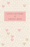 Love Letters of Great Men