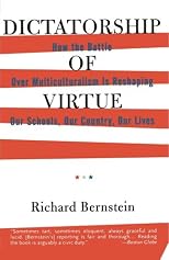 Dictatorship of Virtue: How the Battle over Multiculturalism Is Reshaping Our Schools, Our Country, and Our Lives