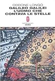Galileo Galilei. L'uomo che contava le stelle