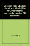 The books of Joel, Obadiah, Jonah and Micah