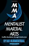 Mentalist Martial Arts: Conflict Resolution through Misdirection
