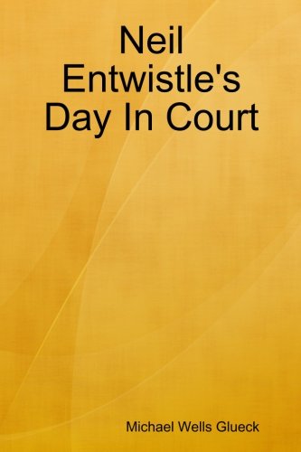 Neil Entwistle's Day In Court