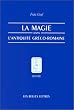 La magie dans l'antiquit� gr�co-romaine: Id�ologie et pratique