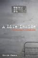 A Life Inside: A Prisoner's Notebook
