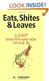 Eats, Shite's and Leaves: Crap English and How To Use It