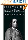 Recovering Benjamin Franklin: An Exploration of a Life of Science and Service