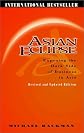 Asian Eclipse: Exposing the Dark Side of Business in Asia, Revised Edition