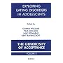Exploring Eating Disorders in Adolescents: v. 2: The Generosity of Acceptance