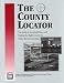 The County Locator: The Guide to Locating Places and Finding the Right County for Public Record Searching (Public Record Research Library)